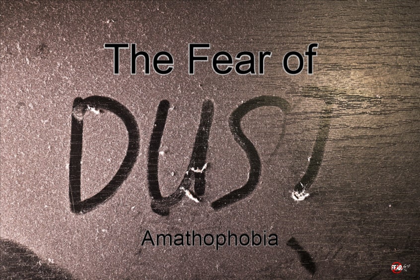 Amathophobia - Fear of Dust